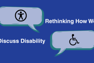 Rethinking How We Discuss Disability